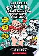 Capitaine Bobette et l'attaque des toilettes parlantes