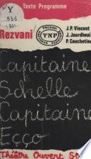 Capitaine Schelle, Capitaine Eçço