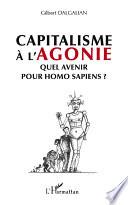 Capitalisme à l'agonie : quel avenir pour Homo sapiens ?