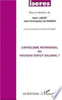CAPITALISME PATRIMONIAL OU NOUVEAU STATUT SALARIAL ?