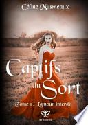 Captifs Du Sort 1 - L'Amour Interdit