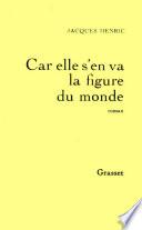 Car elle s'en va la figure du monde