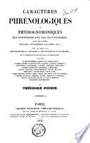 Caractères phrénologiques & physiognomiques des contemporains les plus célébres selon le système de Gall. Spurzleim, Lavater, etc...