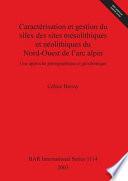 Caractérisation et gestion du silex des sites mésolithiques et néolithiques du Nord-Ouest de l'arc alpin