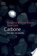 Carbone - Ses vies, ses oeuvres