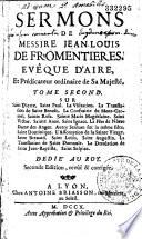Carême... [et Sermons] de Messire Jean-Louis de Fromentières, évêque d'Aire, et prédicateur ordinaire de Sa Majesté...