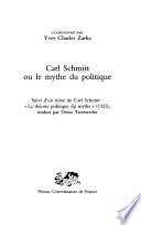 Carl Schmitt, ou, Le mythe du politique