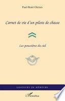 Carnet de vie d'un Pilote de Chasse