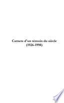 Carnets d'un tmoin du sicle (1926-1998) T1 Annes 1926-1967