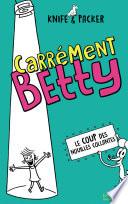 Carrément Betty - tome 2 - Le coup des nouilles collantes