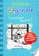 Carrément Claustro. Journal d'un dégonflé, tome 6
