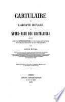 Cartulaire de l'abbaye royale de Notre-Dame des Chatelliers, publié, avec une introduction et une table alphabétique des noms de personnes et des noms de lieux