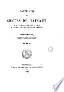 Cartulaire des comtes de Hainaut, de l'avènement de Guillaume ii à la mort de Jacqueline de Bavière, publ. par L. Devillers. 6 tom. [in 7].