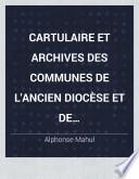Cartulaire et archives des communes de l'ancien diocèse et de l'arrondissement administratif de Carcassone