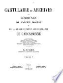 Cartulaire et archives des communes de l'ancien diocèse et de l'arrondissement administratif de Carcassonne