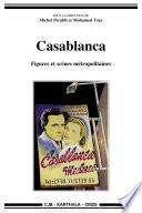 Casablanca. Figures et scènes métropolitaines