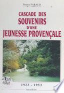 Cascade des souvenirs d'une jeunesse provençale