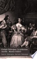 Casimir Delavigne: La princesse Aurélie. Marino Faliero