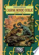 Caspak, monde oublié (Caspak, tome Ier)