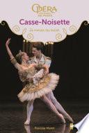 Casse-noisette - Les romans du ballet de l'Opéra de Paris - Dès 9 ans