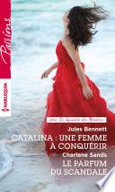 Catalina : une femme à conquérir - Le parfum du scandale