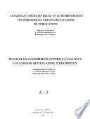 Catalogue collectif belge et luxembourgeois des périodiques étrangers en cours de publication