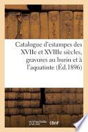 Catalogue d'estampes des XVIIe et XVIIIe siècles, gravures au burin et à l'aquatinte