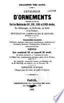 Catalogue d'ornements dessinés et gravés par les maitres des XVe, XVIe, XVIIe et XVIIIe siècles, en Allemagne, en Hollande, en Italie et en France, provenant du cabinet de feu M. Reynard, dessinateur et graveur