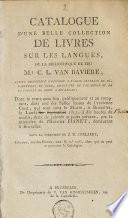 Catalogue d'une belle collection de livres sur les langues, de la bibliothèque de feu Mr. C. L. Van Baviere, ..., dont la vente aura lieu publiquement et au comptant, dans ..., le Lundi ..., à dix heures du matin, deux heures de relevée ...