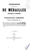 Catalogue d'une belle collection de médailles anciennes et modernes, et d'antiquités romaines, livres de numismatique, etc