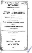 Catalogue d'une belle et intéressante collection de lettres autographes, la plupart provenant du portefeuille de Voltaire, dont la vente aura lieu ... les lundi 12 et mardi 13 mars 1855, etc. [By J. Charavay? With prices in MS.]