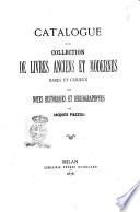 Catalogue d'une collection de livres anciens et modernes rares et curieux avec notes historiques et bibliographiques par Jacques Piazzoli
