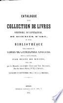 Catalogue d'une collection de livres d'histoire, de littérature, de sciences, d'art, et d'une bibliothèque très-complète de livres de littérature anglaise dont la vente publique, par suite de décès, aura lieu par le ministère du greffier Édouard Ter Bruggen [...] le mardi 13 septembre 1864 [...].