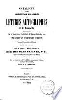 Catalogue d'une collection de livres, de lettres autographes et de manuscrits...