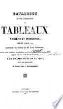 Catalogue d'une collection de tableaux anciens et modernes, objets d'art, etc., provenant du cabinet de M. Jean Defontaine, dont la vente publique et définitive aura lieu le mardi 9 [lundi 15] décembre 1851 et jour suivant ... à la grande salle de la cité, sous la direction de Constant J. ter Bruggen