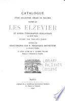 Catalogue d'une collection unique de volumes imprimés par les Elzevier et divers typographes hollandais du XVIIe siècle