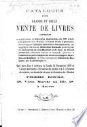 Catalogue d'une grande et belle vente de livres comprenant un grand nombre de très-rares impressions du 15e siècle ... qui aura lieu à Anvers, le lundi 11 décembre 1876 et 2 jours suivants ... du Librairie Pierre Kockx ... à Anvers