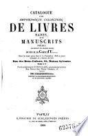 Catalogue d'une importante collection de livres rares, et de manuscrits precieux, provenant en grande partie de feu M. le comte d'U .....