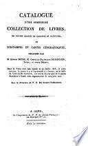 Catalogue d'une nombreuse collection de livres, ... délaissés par Mr. l'avocat Buyse, M. Cornille-Balthazar De Sorgher, ... et autres défunts, dont la vente aura lieu Lundi le 20 juillet 1818, ... à Gand, ...