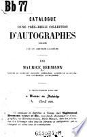 Catalogue d'une tres-belle collection d'autographies colligee par un amateur allemand