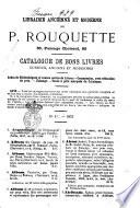 Catalogue de bons livres curieux, anciens et modernes librairie ancienne et moderne P. Roquette