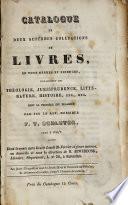 Catalogue de deux superbes collections de livres, en tous genres et sciences, notamment en théologie, jurisprudence, littérature, histoire, etc. , etc. dont la première est délaissée par feu le rev. monsieur F. T. Schluter, curé à Delft...