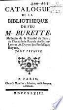 Catalogue de la biblioth`eque de feu M. Burette