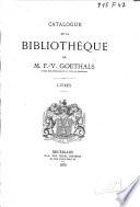 Catalogue de la bibliothèque de F.-V. Goethals, ancien bibliothécaire de la Ville de Bruxelles: Livres