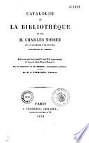 Catalogue de la bibliothèque de feu M. Charles Nodier, de l'Académie françoise, bibliothécaire de l'Arsenal