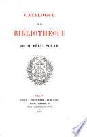 Catalogue de la bibliothèque de feu M. Félix Solar