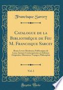 Catalogue de la Bibliothéque de Feu M. Francisque Sarcey, Vol. 2