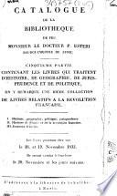 Catalogue de la bibliothèque de feu Monsieur le docteur P. Usteri bourguemestre de Zuric. Cinquième partie contenant les livres qui traitent d'histoire, de géographie, de jurisprudence et de politique, on y remarque une riche collection de livres relatifs à la Révolution française