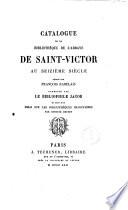 Catalogue de la bibliotheque de l'abbaye de Saint-Victor au seizieme siecle redige par F. Rabelais