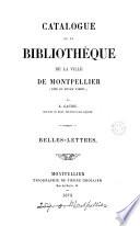 Catalogue de la bibliothèque de la ville de Montpellier. Théologie, Jurisprudence, Belles-lettres, Fonds de Languedoc